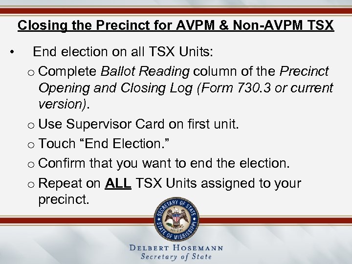 Closing the Precinct for AVPM & Non-AVPM TSX • End election on all TSX
