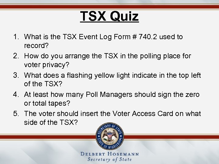 TSX Quiz 1. What is the TSX Event Log Form # 740. 2 used