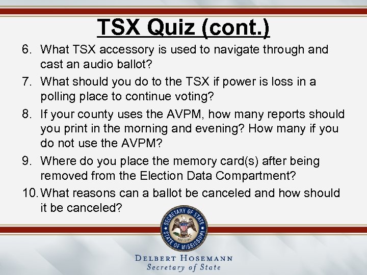 TSX Quiz (cont. ) 6. What TSX accessory is used to navigate through and