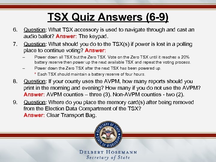 TSX Quiz Answers (6 -9) 6. 7. Question: What TSX accessory is used to