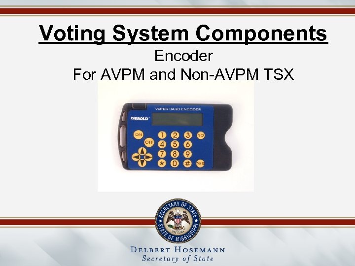 Voting System Components Encoder For AVPM and Non-AVPM TSX 