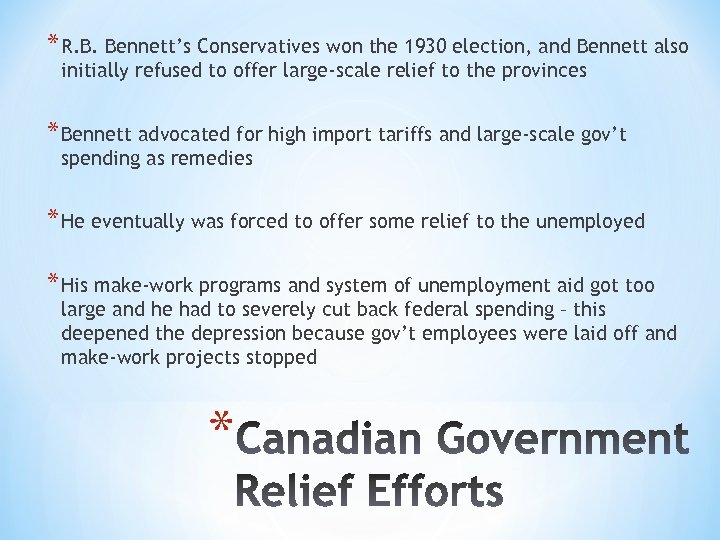 * R. B. Bennett’s Conservatives won the 1930 election, and Bennett also initially refused