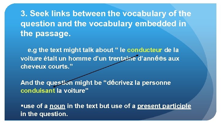3. Seek links between the vocabulary of the question and the vocabulary embedded in