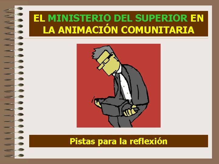 EL MINISTERIO DEL SUPERIOR EN LA ANIMACIÓN COMUNITARIA Pistas para la reflexión 