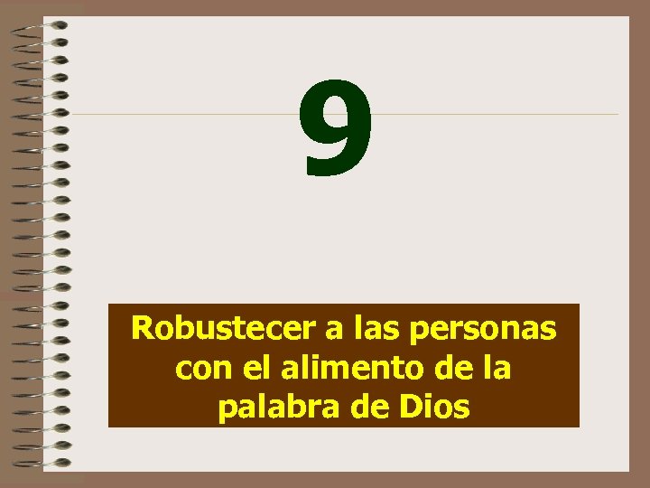 9 Robustecer a las personas con el alimento de la palabra de Dios 