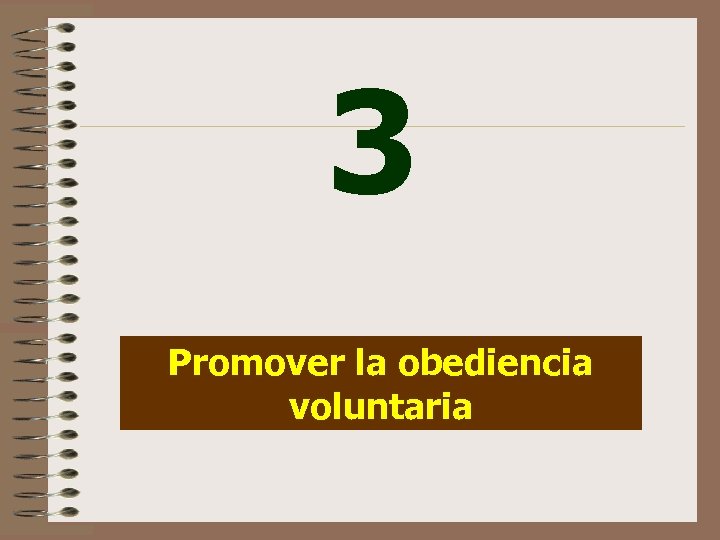 3 Promover la obediencia voluntaria 