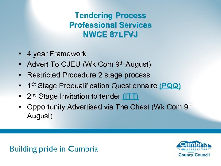 Tendering Process Professional Services NWCE 87 LFVJ • • • 4 year Framework Advert