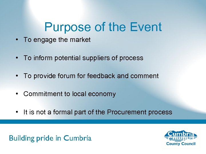 Purpose of the Event • To engage the market • To inform potential suppliers