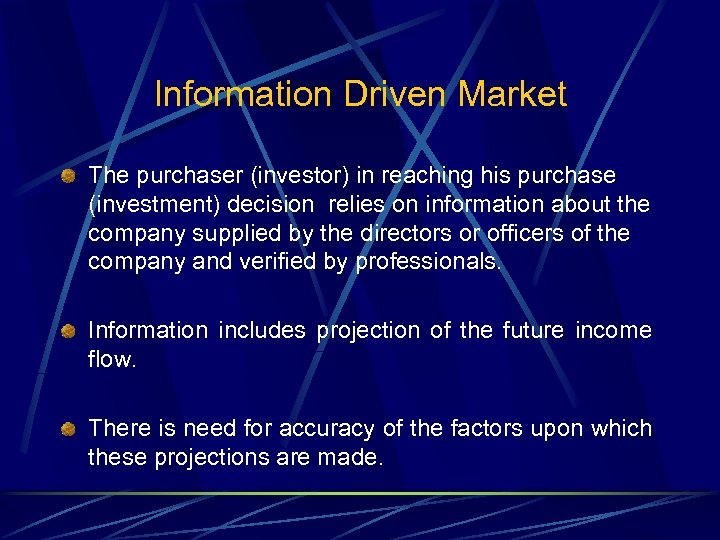 Information Driven Market The purchaser (investor) in reaching his purchase (investment) decision relies on