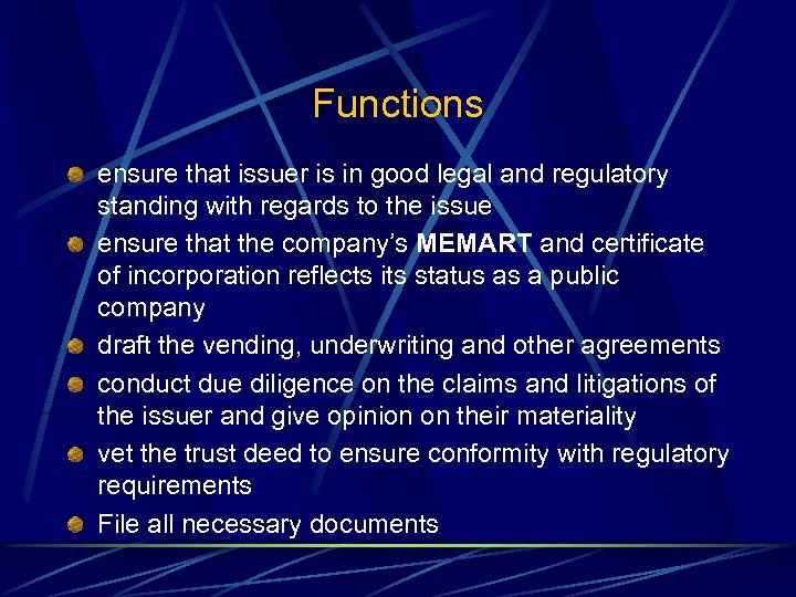 Functions ensure that issuer is in good legal and regulatory standing with regards to