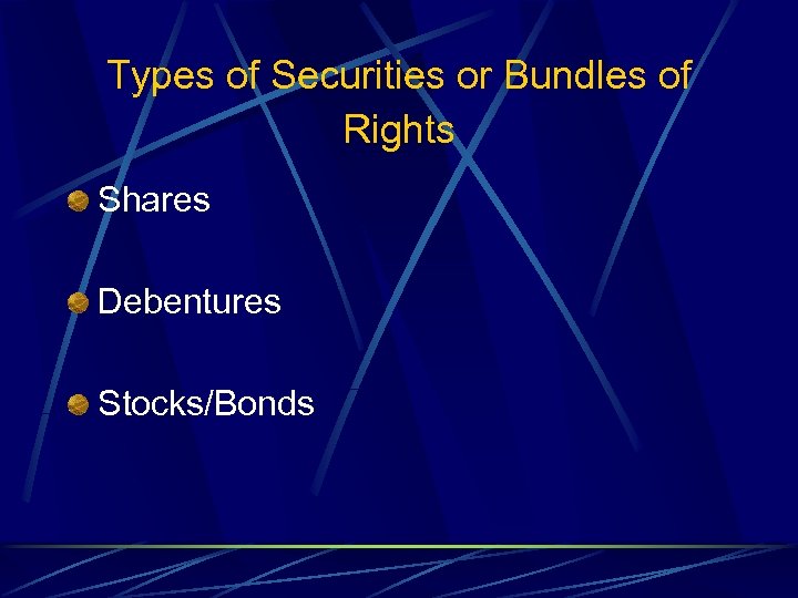 Types of Securities or Bundles of Rights Shares Debentures Stocks/Bonds 