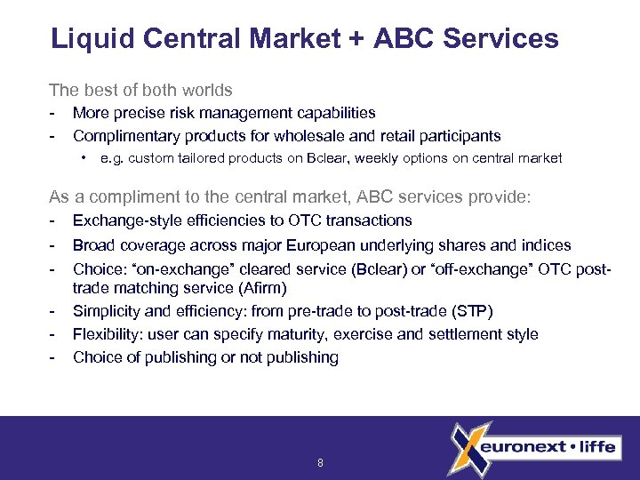 Liquid Central Market + ABC Services The best of both worlds - More precise