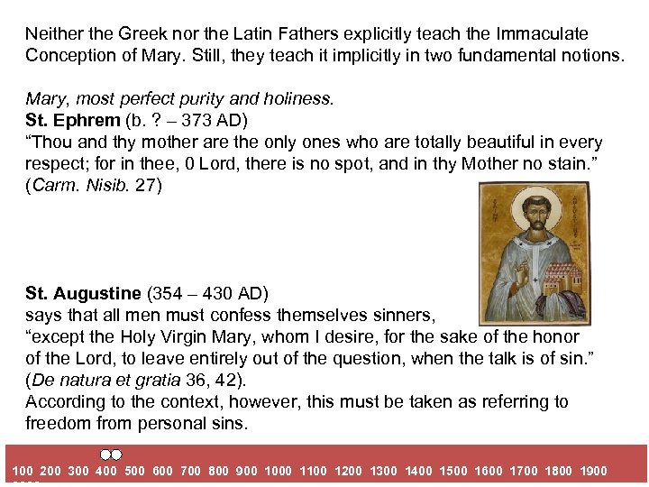 Neither the Greek nor the Latin Fathers explicitly teach the Immaculate Conception of Mary.