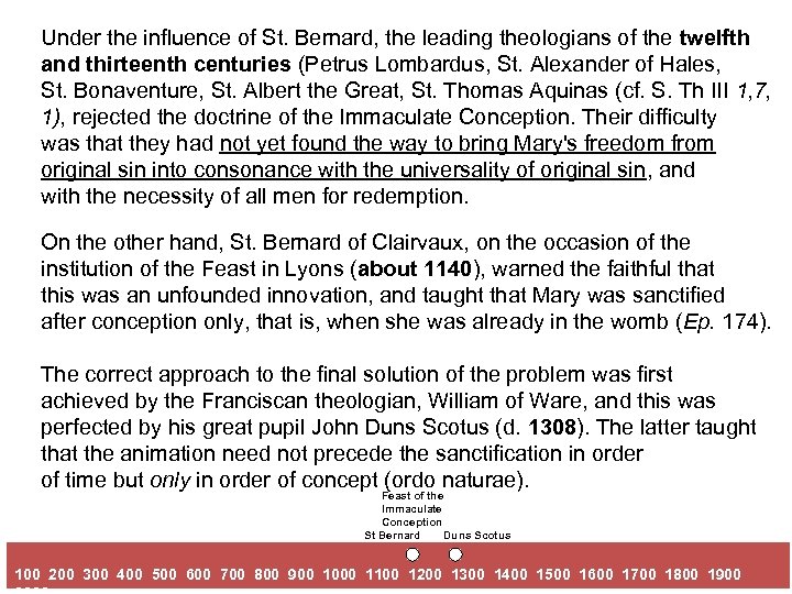 Under the influence of St. Bernard, the leading theologians of the twelfth and thirteenth