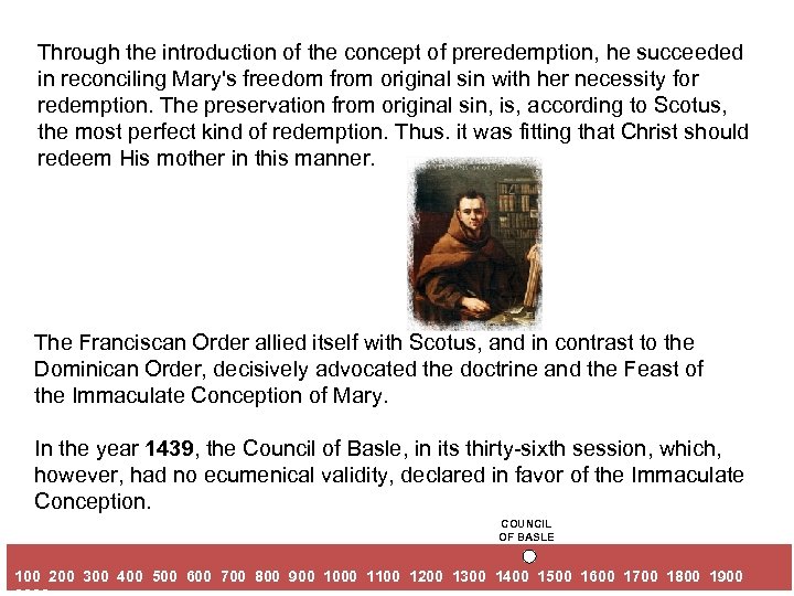 Through the introduction of the concept of preredemption, he succeeded in reconciling Mary's freedom