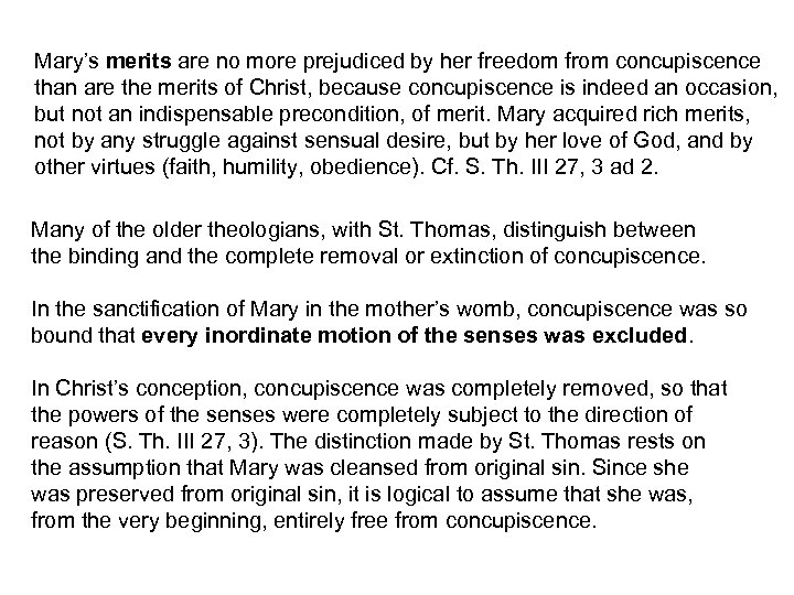 Mary’s merits are no more prejudiced by her freedom from concupiscence than are the