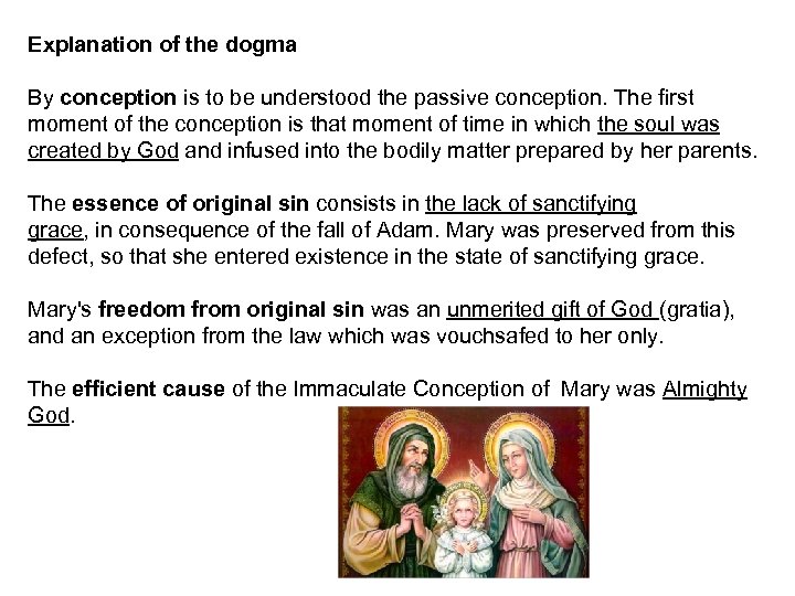 Explanation of the dogma By conception is to be understood the passive conception. The