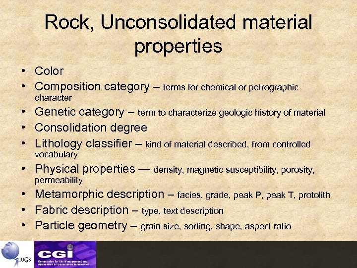 Rock, Unconsolidated material properties • Color • Composition category – terms for chemical or