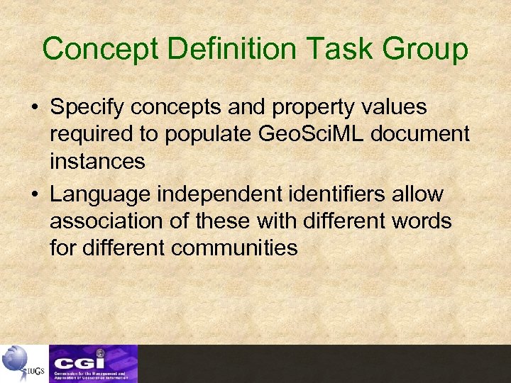 Concept Definition Task Group • Specify concepts and property values required to populate Geo.