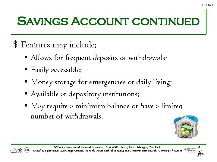 1. 14. 2. G 1 Savings Account continued $ Features may include: § §