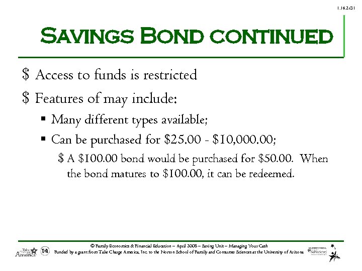 1. 14. 2. G 1 Savings Bond continued $ Access to funds is restricted