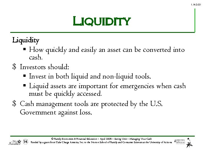 1. 14. 2. G 1 Liquidity § How quickly and easily an asset can