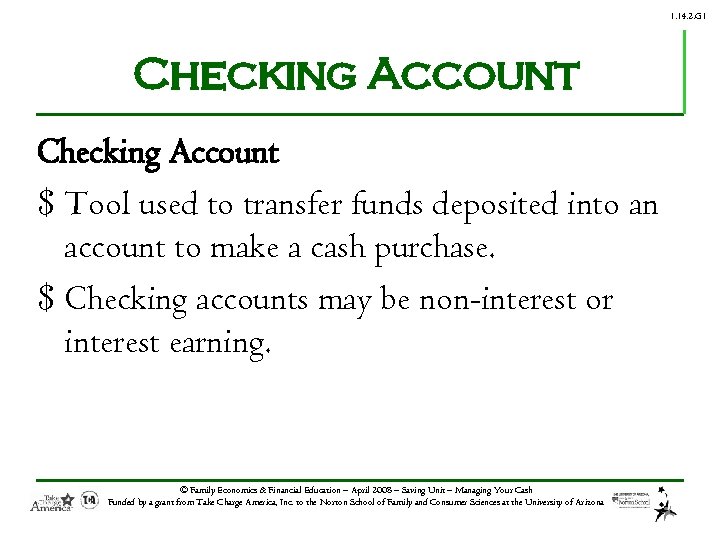 1. 14. 2. G 1 Checking Account $ Tool used to transfer funds deposited