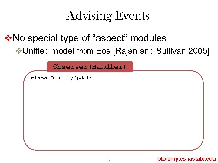 Advising Events v. No special type of “aspect” modules v. Unified model from Eos