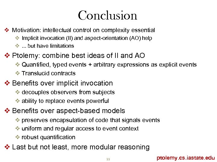 Conclusion v Motivation: intellectual control on complexity essential v Implicit invocation (II) and aspect-orientation