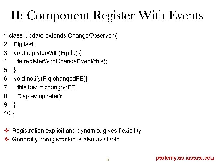 II: Component Register With Events 1 class Update extends Change. Observer { 2 Fig