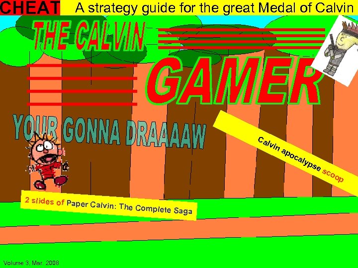 CHEAT A strategy guide for the great Medal of Calvin Ca lvin ap oc