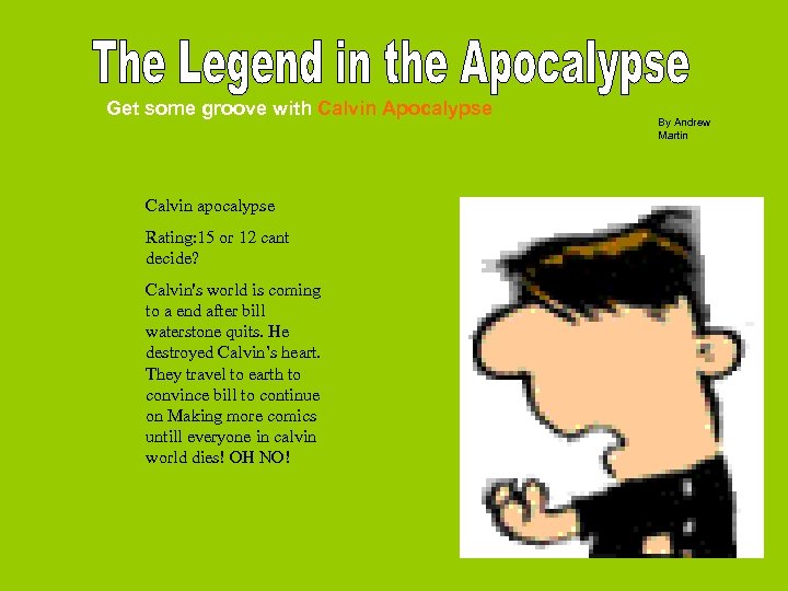 Get some groove with Calvin Apocalypse Calvin apocalypse Rating: 15 or 12 cant decide?