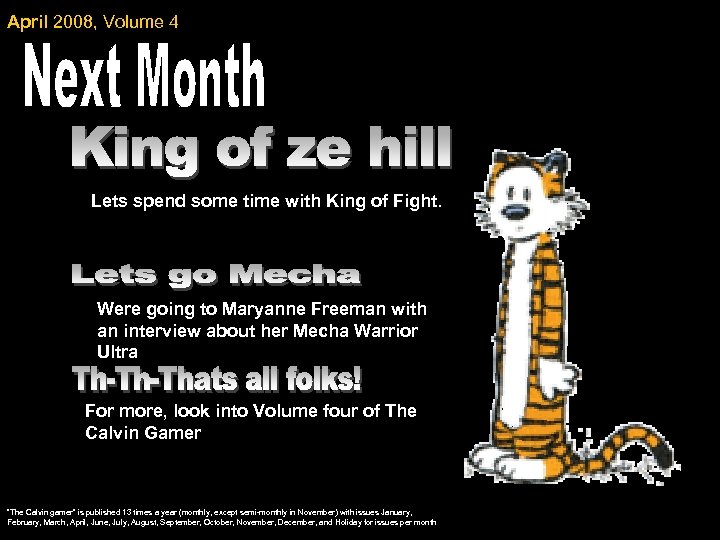 April 2008, Volume 4 Lets spend some time with King of Fight. Were going