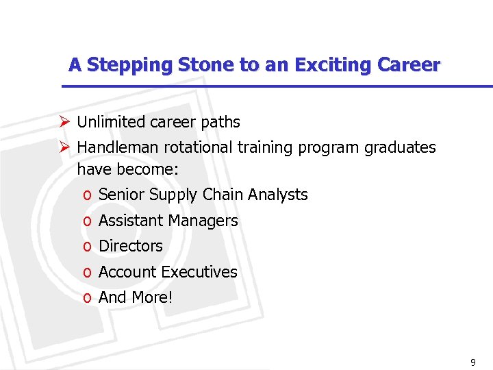 A Stepping Stone to an Exciting Career Ø Unlimited career paths Ø Handleman rotational