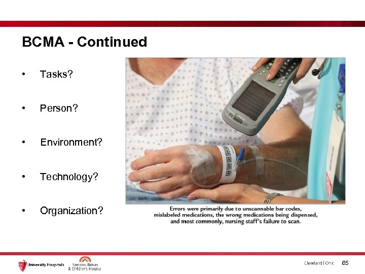 BCMA - Continued • Tasks? • Person? • Environment? • Technology? • Organization? 65