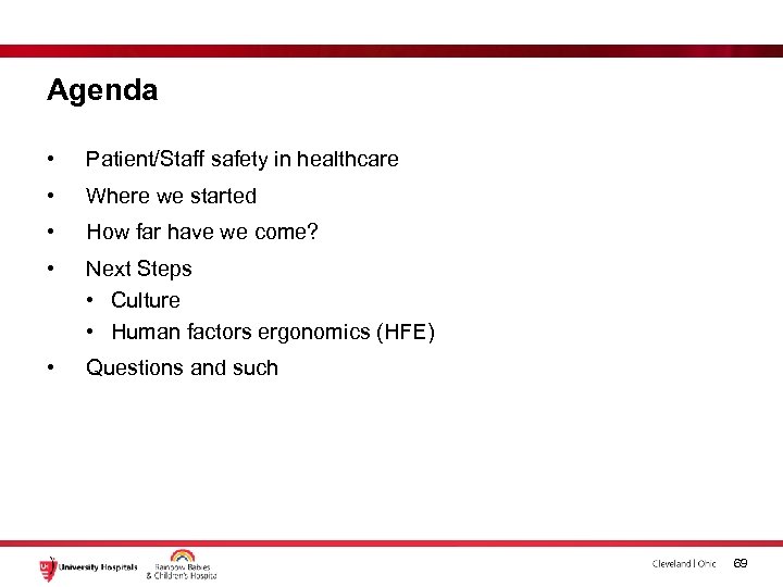 Agenda • Patient/Staff safety in healthcare • Where we started • How far have