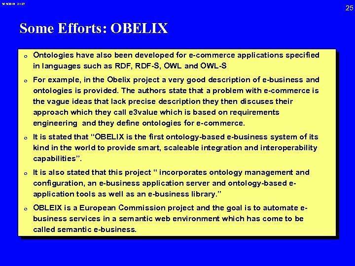 3/15/2018 21: 27 Some Efforts: OBELIX 0 Ontologies have also been developed for e-commerce