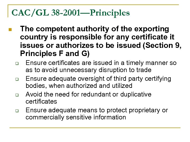 CAC/GL 38 -2001—Principles The competent authority of the exporting country is responsible for any