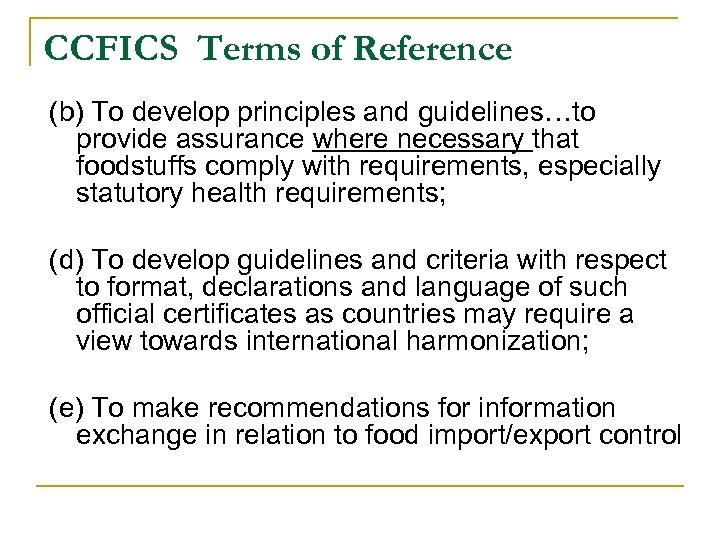 CCFICS Terms of Reference (b) To develop principles and guidelines…to provide assurance where necessary