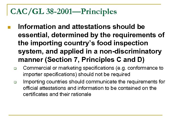 CAC/GL 38 -2001—Principles Information and attestations should be essential, determined by the requirements of