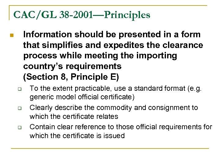 CAC/GL 38 -2001—Principles Information should be presented in a form that simplifies and expedites