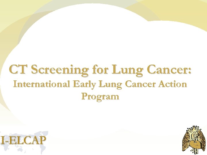 CT Screening for Lung Cancer: International Early Lung Cancer Action Program 