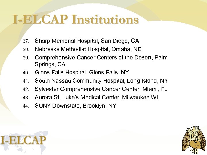 I-ELCAP Institutions 37. 38. 39. 40. 41. 42. 43. 44. Sharp Memorial Hospital, San
