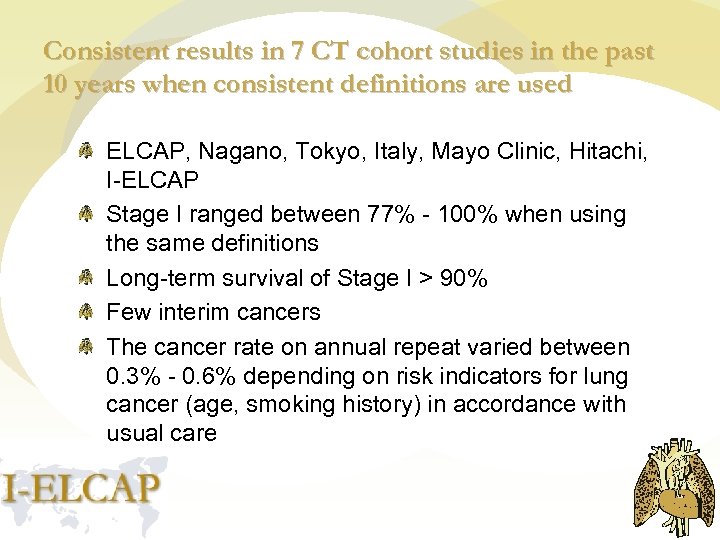Consistent results in 7 CT cohort studies in the past 10 years when consistent