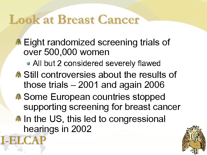 Look at Breast Cancer Eight randomized screening trials of over 500, 000 women All