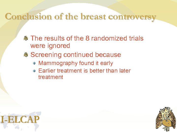 Conclusion of the breast controversy The results of the 8 randomized trials were ignored