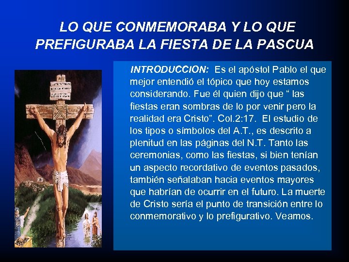 LO QUE CONMEMORABA Y LO QUE PREFIGURABA LA FIESTA DE LA PASCUA INTRODUCCION: Es