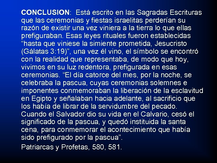 CONCLUSION: Está escrito en las Sagradas Escrituras que las ceremonias y fiestas israelitas perderían
