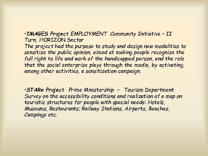  • IMAGES Project EMPLOYMENT Community Initiative – II Turn, HORIZON Sector The project