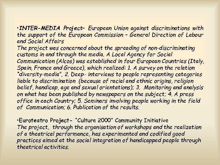  • INTER-MEDIA Project– European Union against discriminations with the support of the European